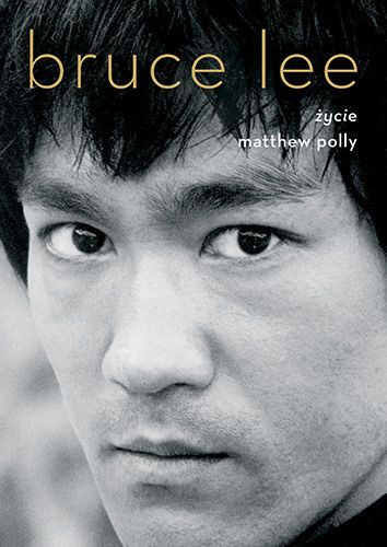 Bruce Lee. Życie - okładka książki, twarda oprawa (Wydawnictwo Znak Literanova)