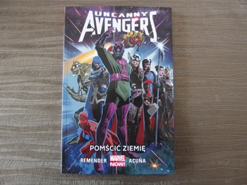 Uncanny Avengers tom 4: Pomścić Ziemię